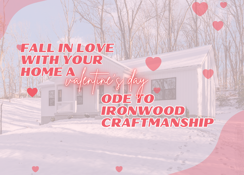 An Ode to Ironwood Homes Craftsmanship